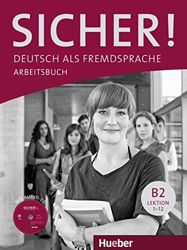 Sicher! B2: Deutsch als Fremdsprache / Arbeitsbuch mit CD-ROM von Hueber Verlag GmbH